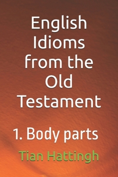 English Idioms from the Old Testament: 1. Body parts (Biblical Hebrew for All)