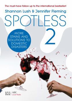 Paperback Spotless 2: More Room-by-Room Solutions to Domestic Disasters Book