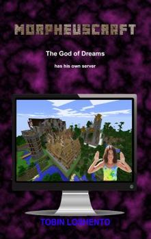 Paperback Morpheuscraft: The God of Dreams Has His Own Server Book