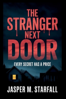 Paperback The Stranger Next Door: Every Secret Has a Price Book