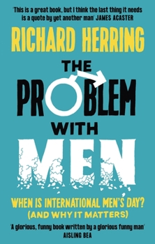 Paperback The Problem with Men: When Is It International Men's Day? (and Why It Matters) Book