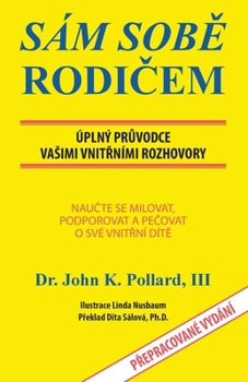 Paperback SELF-Parenting: Sám SobĚ RodiČem: Úplný PrŮvodce Vasimi VnitŘními Rozhovory [Czech] Book