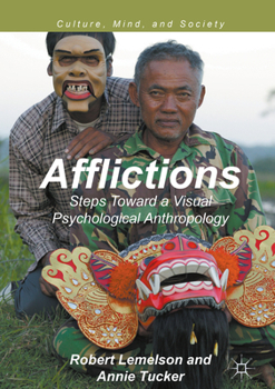 Hardcover Afflictions: Steps Toward a Visual Psychological Anthropology Book
