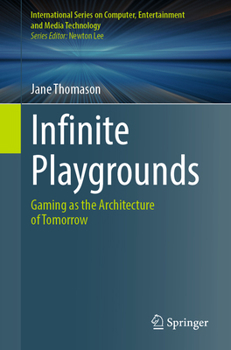 Paperback Infinite Playgrounds: Gaming as the Architecture of Tomorrow Book