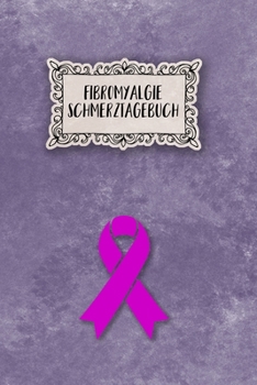 Fibromyalgie Schmerztagebuch: Tagebuch, Schmerzprotokoll für akute chronische Schmerzen zum ausfüllen, ankreuzen. Buch zur Dokumentation für Besuche ... bei Beschwerden (German Edition)