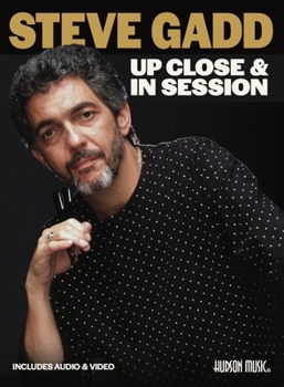 Steve Gadd: Up Close/In Session: Includes Online Audio and Video