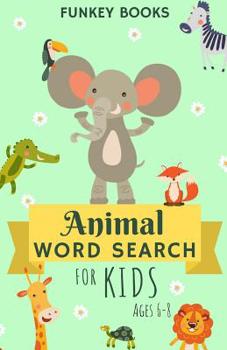 Paperback Animal Word Search for Kids Ages 6-8 Book