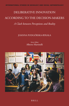 Deliberative Innovation According to the Decision-Makers : A Clash Between Perceptions and Reality