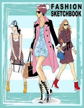 Paperback Fashion Sketchbook: 196 Figure Templates for Designing Looks and Building Your Portfolio (Fashion Sketch) Book