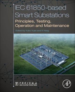 Paperback Iec 61850-Based Smart Substations: Principles, Testing, Operation and Maintenance Book