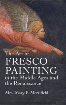 Paperback The Art of Fresco Painting: In the Middle Ages and the Renaissance Book