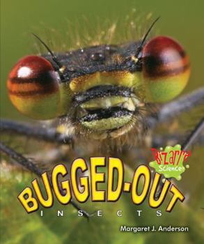 Bugged-Out Insects - Book  of the Bizarre Science