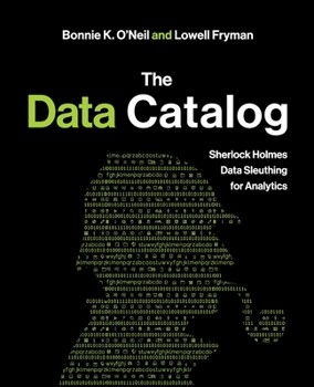 Paperback The Data Catalog: Sherlock Holmes Data Sleuthing for Analytics Book
