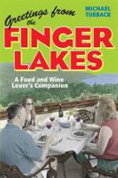 Paperback Greetings from the Finger Lakes: A Food and Wine Lover's Companion Book