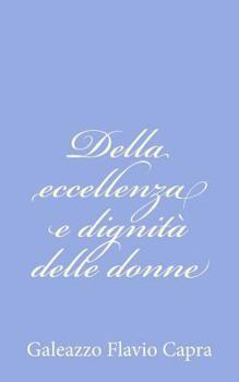 Paperback Della eccellenza e dignità delle donne [Italian] Book