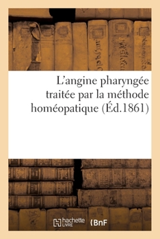 Paperback Quelques réflexions sur le mémoire de M. Marchant, relatif à l'angine pharyngée: traitée par la méthode homéopatique [French] Book