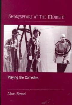Paperback Shakespeare at the Moment: Playing the Comedies Book