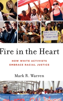 Hardcover Fire in the Heart: How White Activists Embrace Racial Justice Book