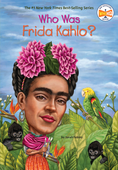 Who Was Frida Kahlo? - Book  of the Who Was . . . ? Series