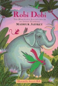 Hardcover Robi Dobi: The Marvelous Adventures of an Indian Elephant Book