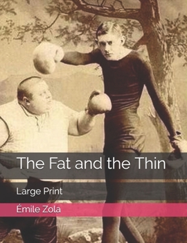 Paperback The Fat and the Thin: Large Print Book