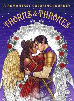 Paperback Thorns & Thrones: A Romantasy Coloring Journey Book