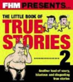 Paperback " FHM " Presents the Little Book of True Stories 2 (Fhm Presents) Book