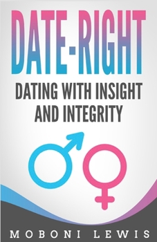 Paperback Date-Right: Dating With Insight and Integrity Book