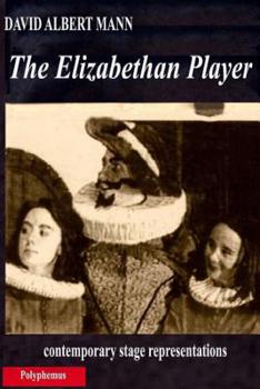 Paperback The Elizabethan Player: contemporary stage representations Book