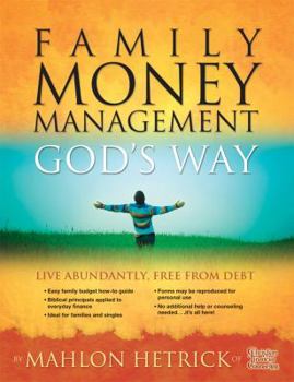 Paperback Family Money Management God's Way: Live Abundantly, from Debt Book