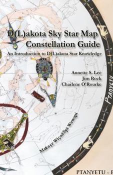 Paperback Dakota/Lakota Star Map Constellation Guidebook: An Introduction to D(L)akota Star Knowledge Book