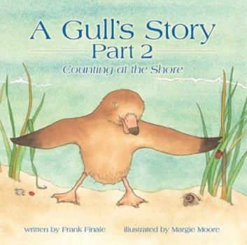 Hardcover A Gull's Story, Part 2: Counting at the Shore Book