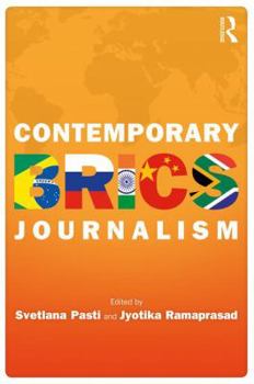 Paperback Contemporary BRICS Journalism (Internationalizing Media Studies) Book