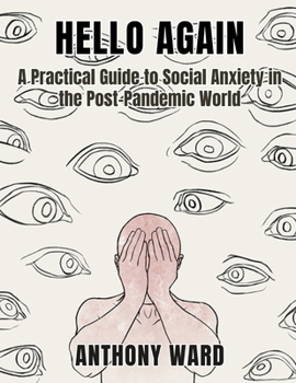 Paperback Hello Again: A Practical Guide to Social Anxiety in the Post-Pandemic World Book