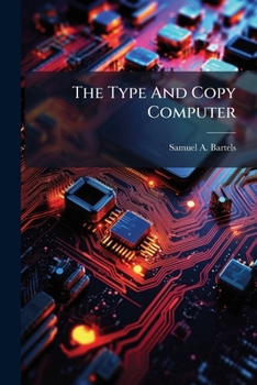 Paperback The Type And Copy Computer: A Scientific Method To Figure Copy Needed To Fill Specified Space And To Dertermine Type Sizes Required Book