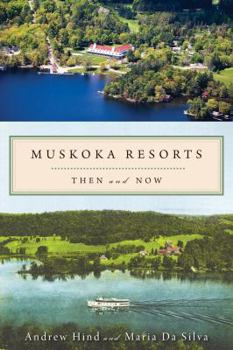 Paperback Muskoka Resorts: Then and Now Book