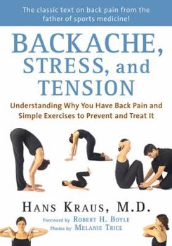 Paperback Backache, Stress, and Tension: Understanding Why You Have Back Pain and Simple Exercises to Prevent and Treat It Book