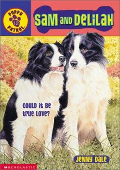 Sam and Delilah #12 (Puppy Patrol) (Puppy Patrol) - Book #12 of the Puppy Patrol