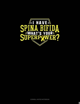 Paperback I Have Spina Bifida What's Your Super Power?: Cornell Notes Notebook Book