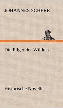 Hardcover Die Pilger Der Wildnis [German] Book