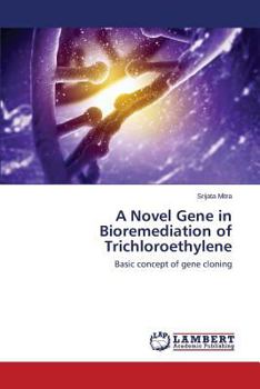 Paperback A Novel Gene in Bioremediation of Trichloroethylene Book