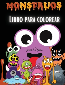 Monstruos Libro para Colorear para Niños: Libro para Colorear de Monstruos para Niños - Para niños pequeños, preescolares, niños y niñas de 2 a 4 años ... 4 a 8 años - de 8 a 12 años