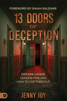 Paperback 13 Doors of Deception: Exposing Where Demons Hide and How to Cast Them Out Book