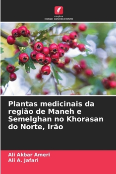 Plantas medicinais da região de Maneh e Semelghan no Khorasan do Norte, Irão (Portuguese Edition)