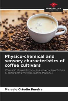 Paperback Physico-chemical and sensory characteristics of coffee cultivars Book