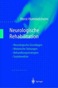 Paperback Neurologische Rehabilitation: Neurologische Grundlagen -- Motorische Störungen -- Behandlungsstrategien -- Sozialmedizin [German] Book