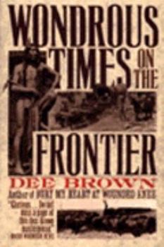 Paperback Wondrous Times on the Frontier Book