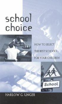 Paperback School Choice: How to Select the Best Schools for Your Children Book
