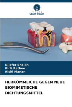 Herkömmliche Gegen Neue Biomimetische Dichtungsmittel (German Edition)