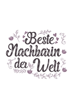 Paperback Beste Nachbarin Der Welt: Sch?nes Cooles Beste Nachbarin Der Welt Notizbuch - Planer - Tagebuch - DIN A5 - 120 Linierte Seiten - Lustiges Tolles [German] Book